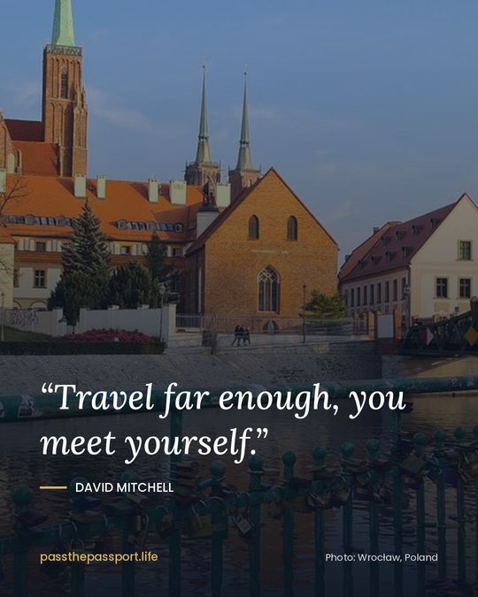 “Travel far enough, you meet yourself.” — David Mitchell