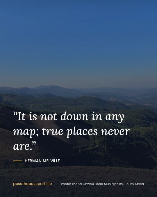 “It is not down in any map; true places never are.” — Herman Melville
