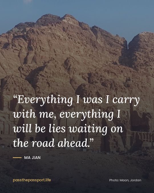 “Everything I was I carry with me, everything I will be lies waiting on the road ahead.” — Ma Jian
