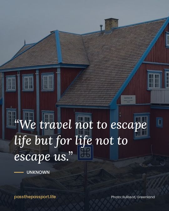 “We travel not to escape life but for life not to escape us.” — Unknown