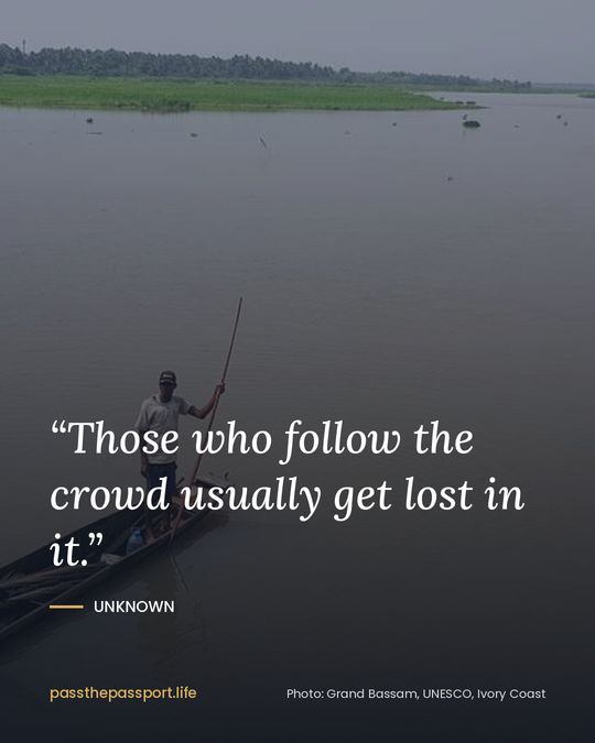 “Those who follow the crowd usually get lost in it.” — Unknown