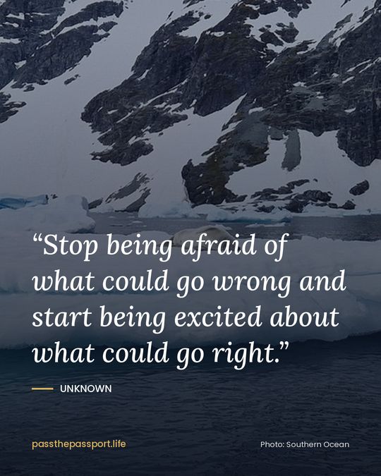 “Stop being afraid of what could go wrong and start being excited about what could go right.” — Unknown