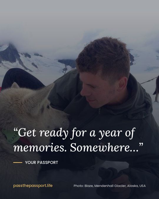 “Get ready for a year of memories. Somewhere…” — Your passport
