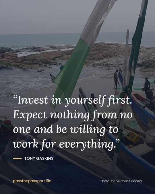 “Invest in yourself first. Expect nothing from no one and be willing to work for everything.” — Tony Gaskins