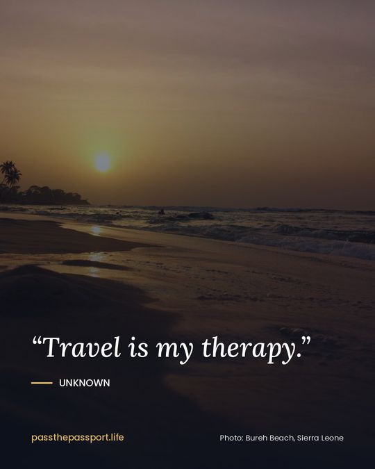 “Travel is my therapy.” — Unknown