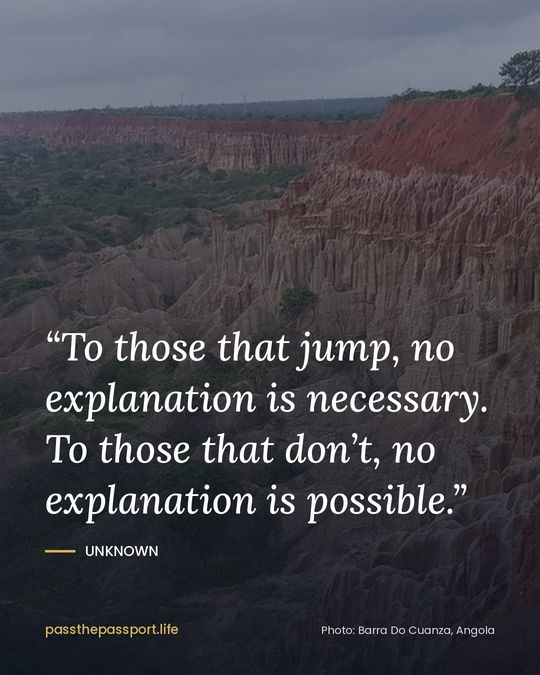 “To those that jump, no explanation is necessary. To those that don’t, no explanation is possible.” — Unknown